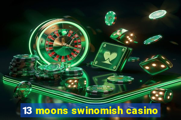 13 moons swinomish casino