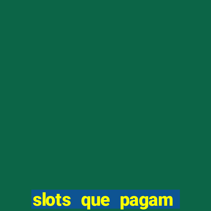 slots que pagam sem deposito