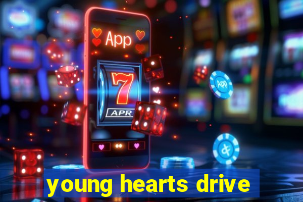 young hearts drive