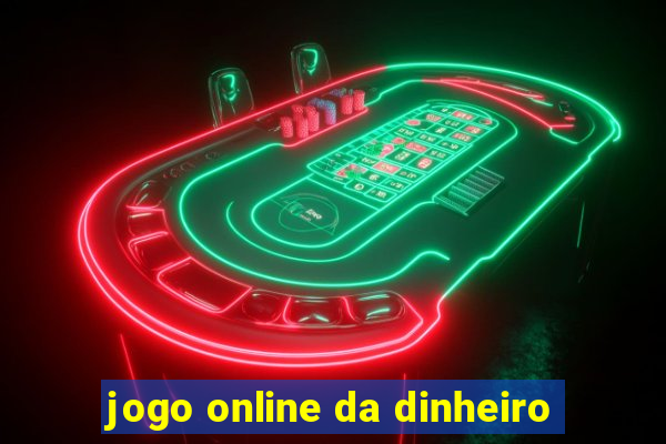 jogo online da dinheiro