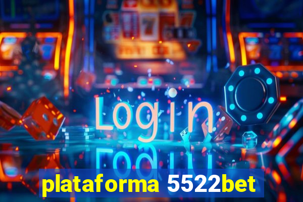 plataforma 5522bet