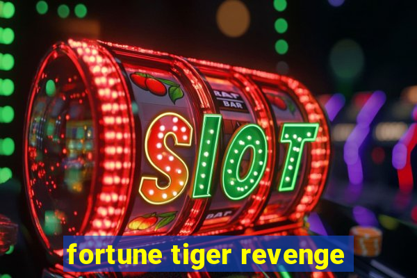 fortune tiger revenge