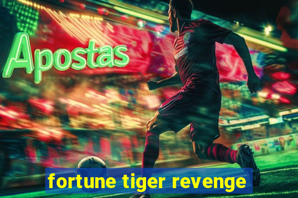 fortune tiger revenge