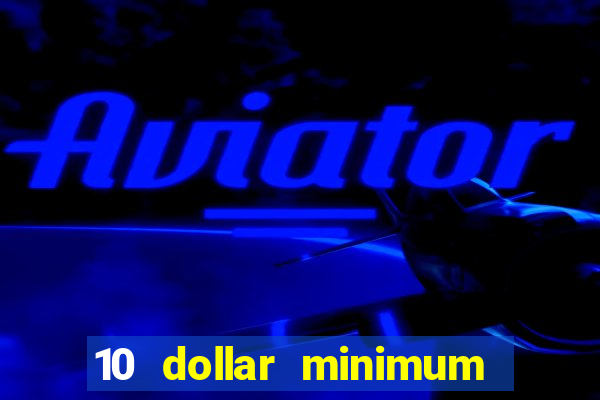 10 dollar minimum deposit usa online casino 2019