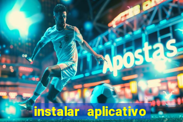 instalar aplicativo estrela bet