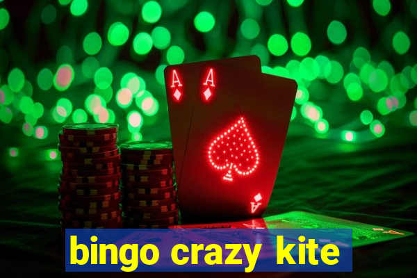 bingo crazy kite