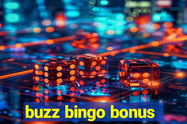 buzz bingo bonus