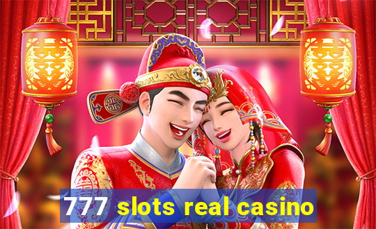 777 slots real casino