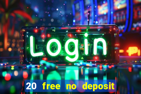 20 free no deposit casino keep winnings