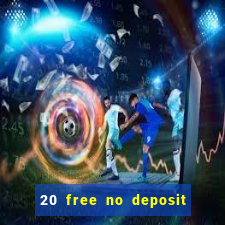 20 free no deposit casino keep winnings