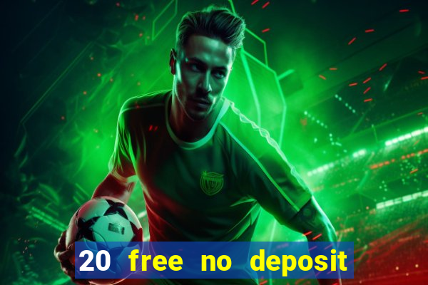 20 free no deposit casino keep winnings