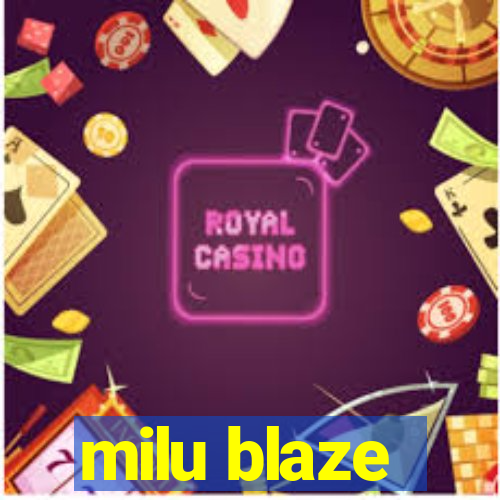 milu blaze