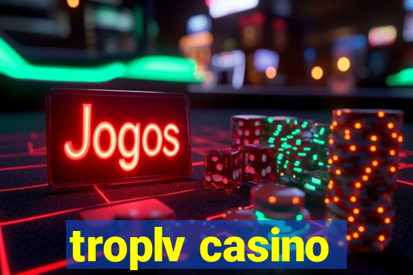 troplv casino