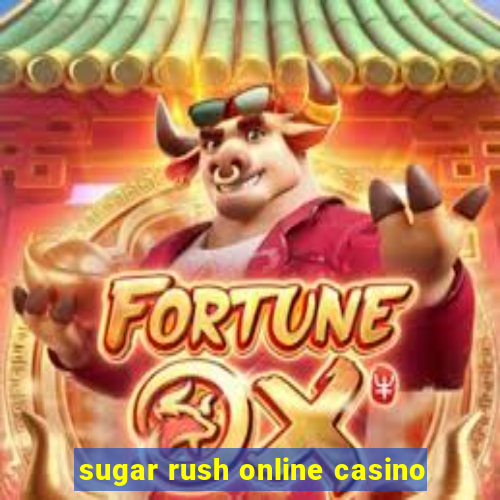 sugar rush online casino