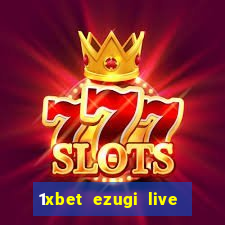 1xbet ezugi live online casino