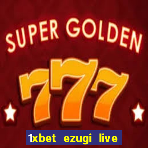 1xbet ezugi live online casino