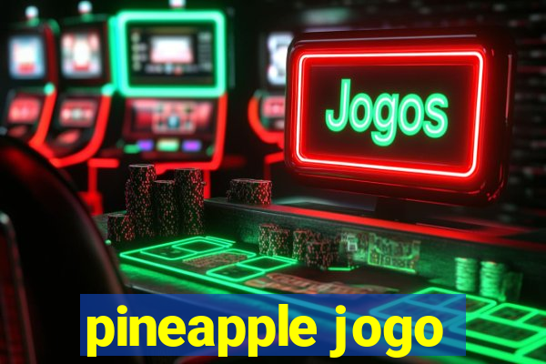 pineapple jogo