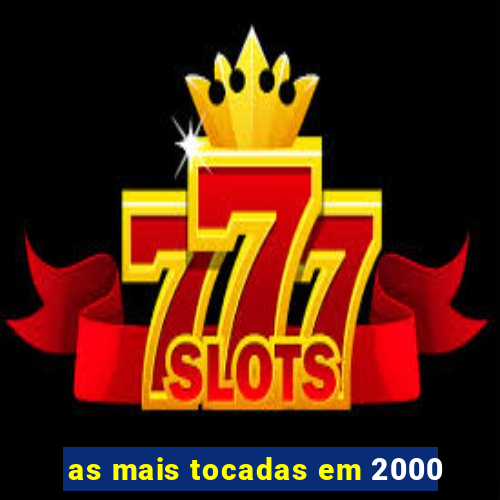 as mais tocadas em 2000