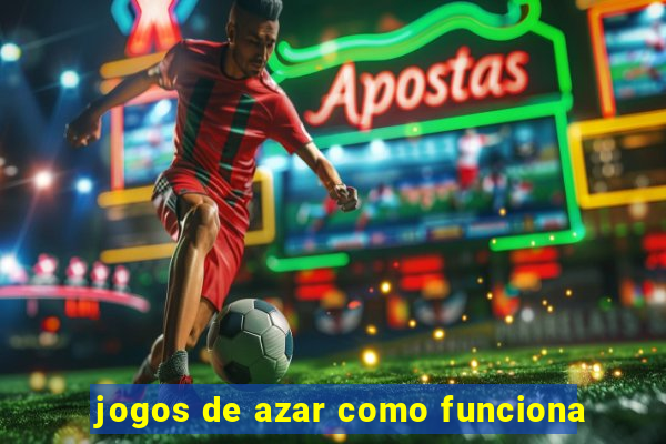 jogos de azar como funciona