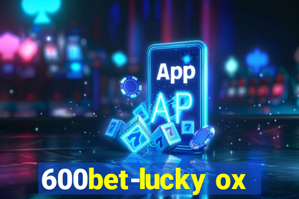 600bet-lucky ox