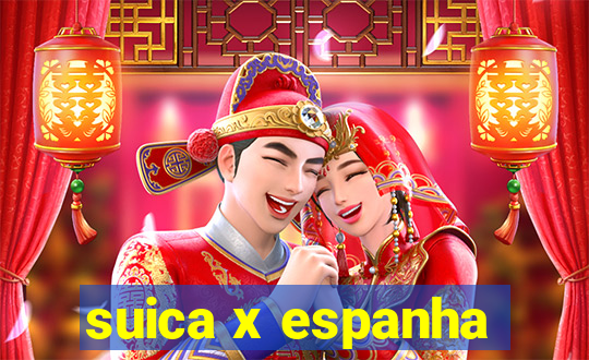 suica x espanha