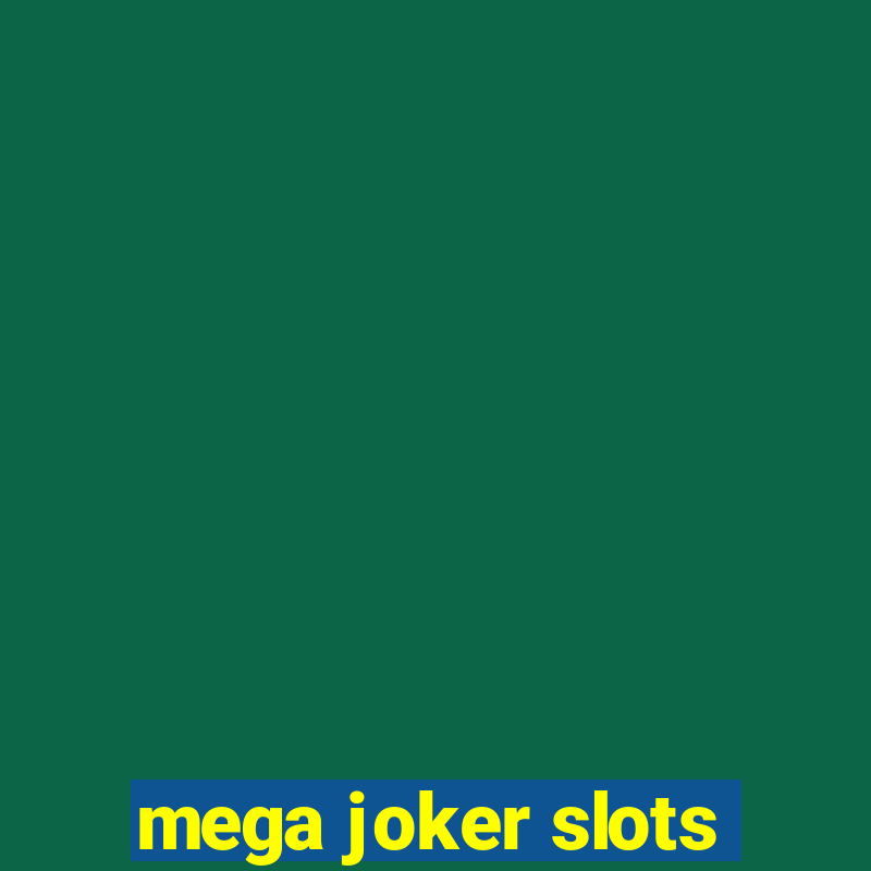 mega joker slots