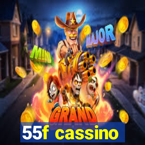 55f cassino