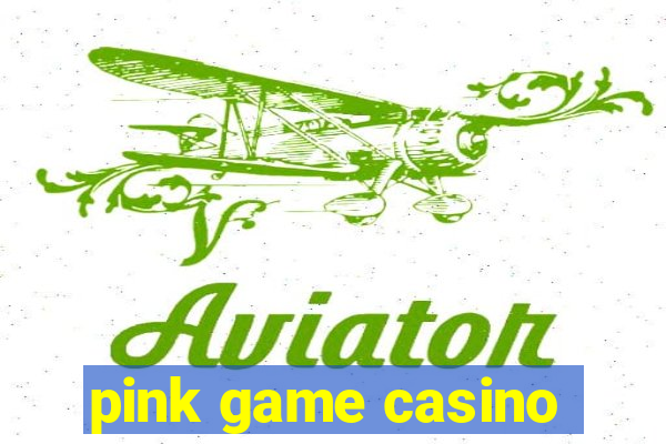 pink game casino