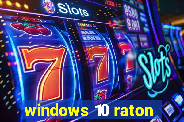 windows 10 raton