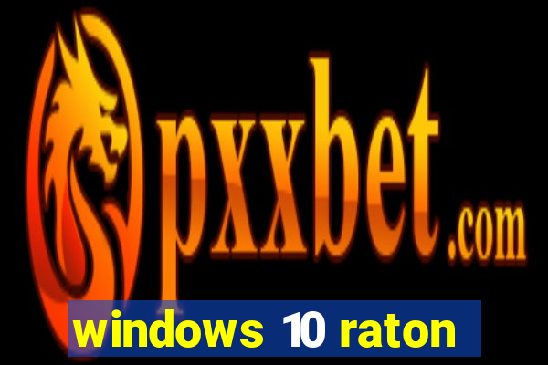 windows 10 raton