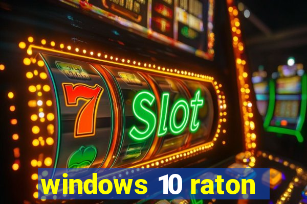 windows 10 raton