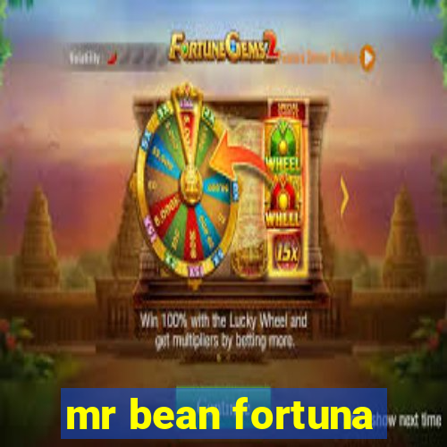 mr bean fortuna