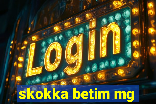 skokka betim mg