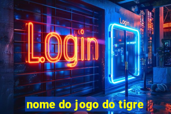 nome do jogo do tigre