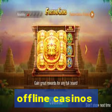 offline casinos