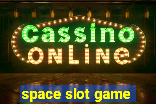 space slot game