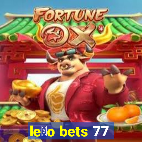 le茫o bets 77