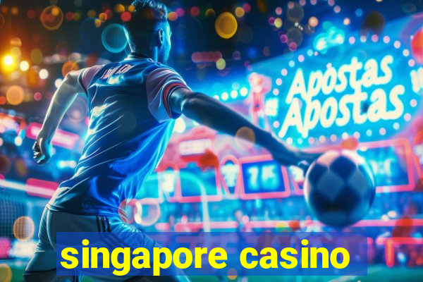 singapore casino