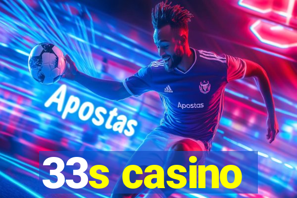 33s casino