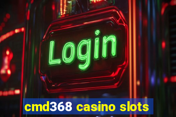 cmd368 casino slots