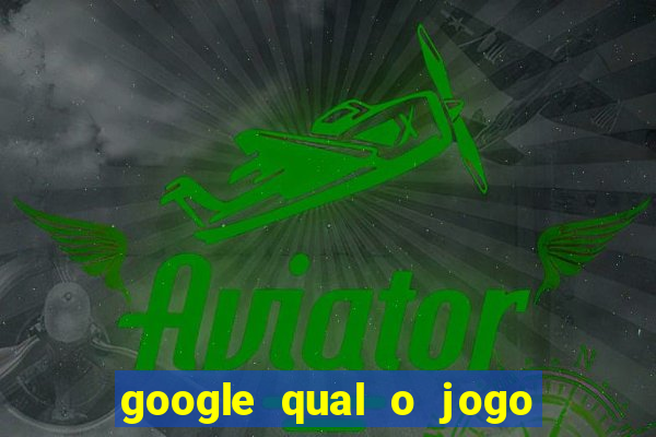 google qual o jogo que ganha dinheiro de verdade