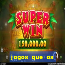 jogos que os famosos jogam para ganhar dinheiro