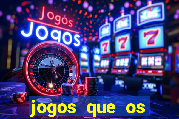 jogos que os famosos jogam para ganhar dinheiro