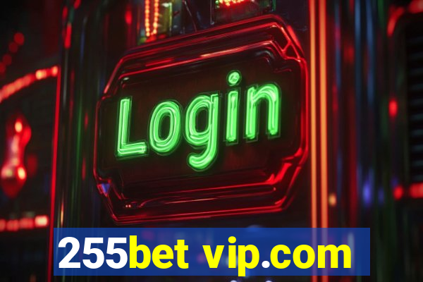 255bet vip.com