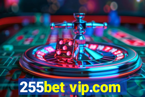 255bet vip.com