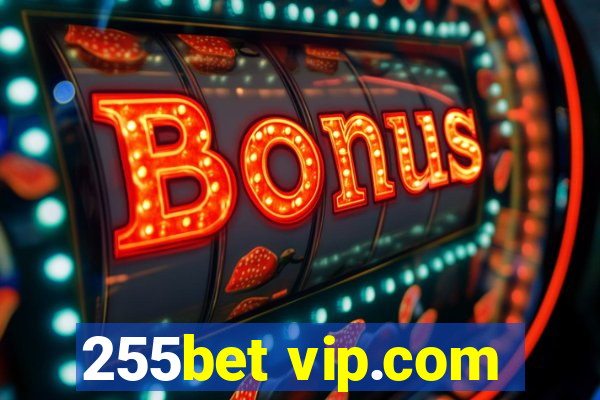 255bet vip.com