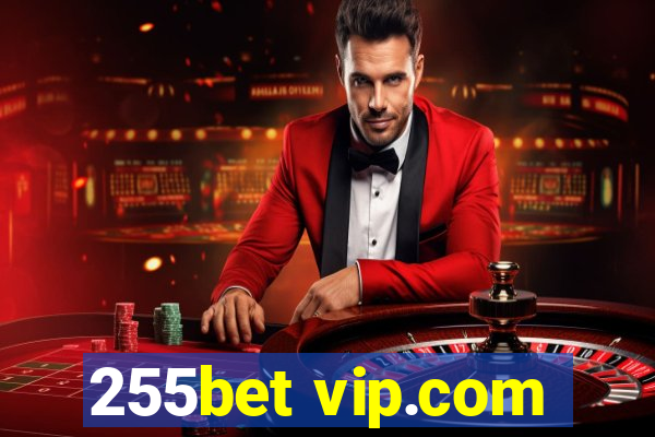 255bet vip.com