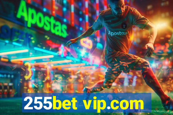 255bet vip.com