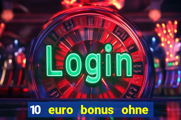 10 euro bonus ohne einzahlung casino 2021