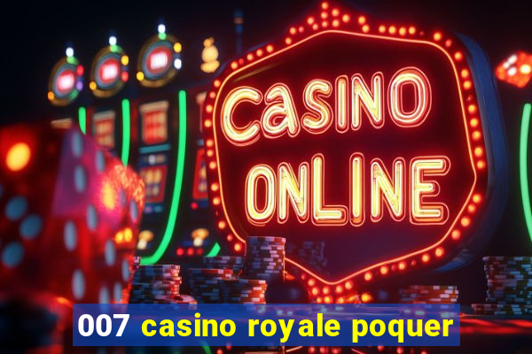 007 casino royale poquer